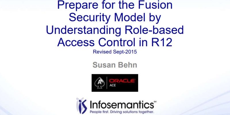 Prepare for the Fusion Security Model by Understanding Role-based Access Control in R12