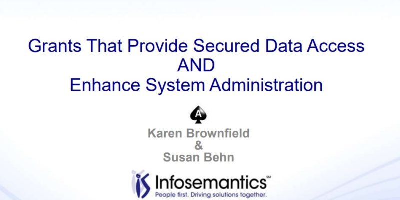Grants That Provide Secured Data Access AND Enhance System Administration