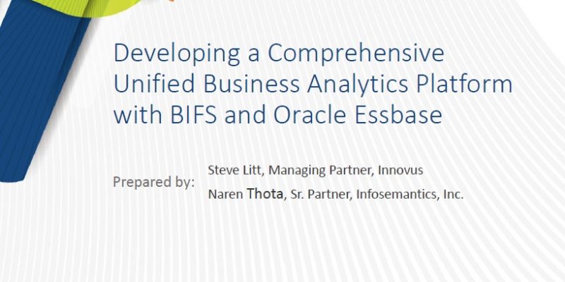 Developing a Comprehensive Unified Business Analytics Platform with BIFS and Oracle Essbase