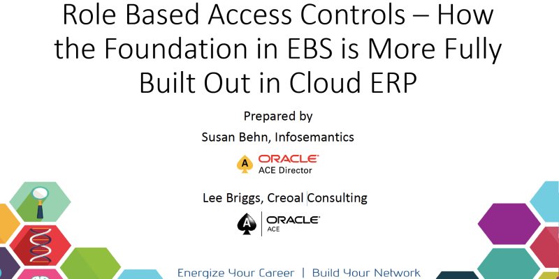 Role Based Access Controls - How the Foundation in EBS is More Fully Built Out in Cloud ERP
